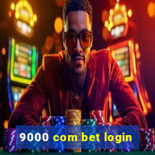 9000 com bet login